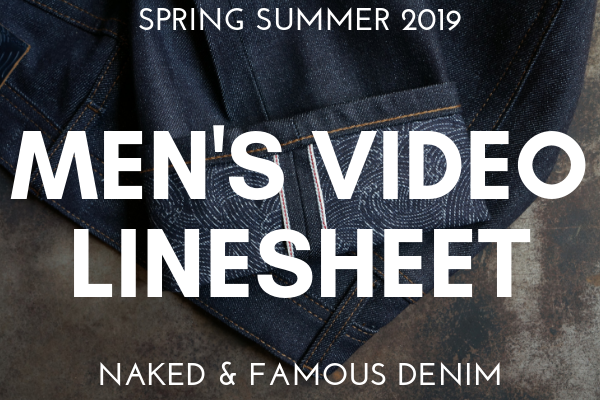 Naked & Famous Denim Men's SS19 Video Linesheet