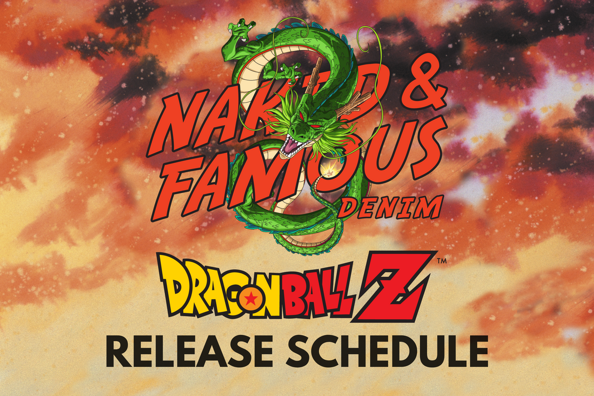The Naked & Famous Denim x Dragon Ball Z Capsule Collection Release Schedule